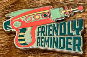 Blast-O Friendly Reminder Raygun Soft Enamel Pin